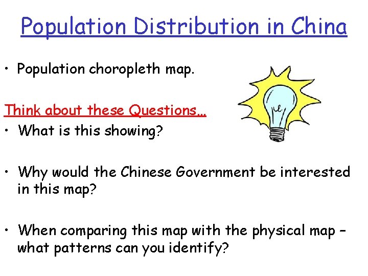 Population Distribution in China • Population choropleth map. Think about these Questions… • What