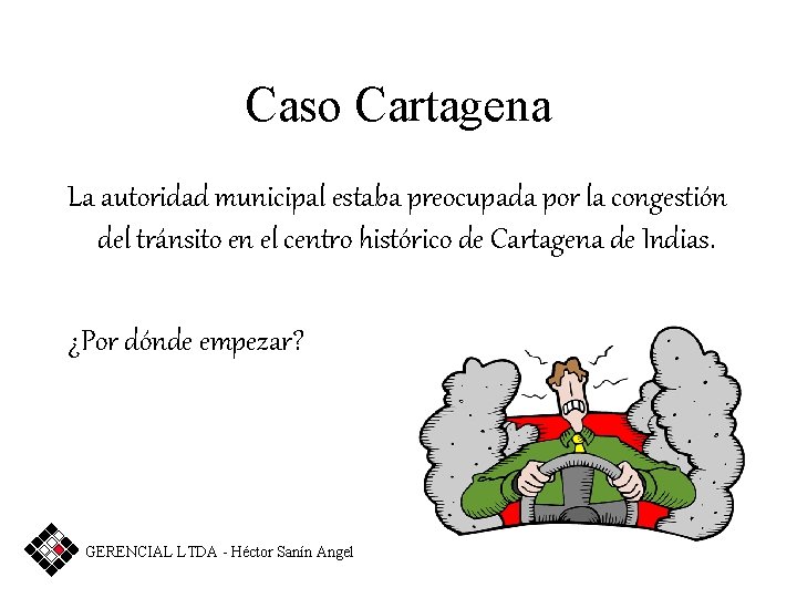 Caso Cartagena La autoridad municipal estaba preocupada por la congestión del tránsito en el