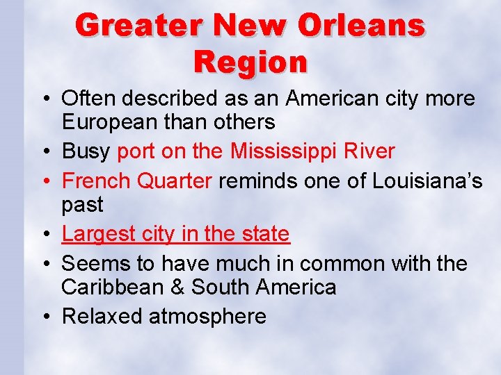 Greater New Orleans Region • Often described as an American city more European than