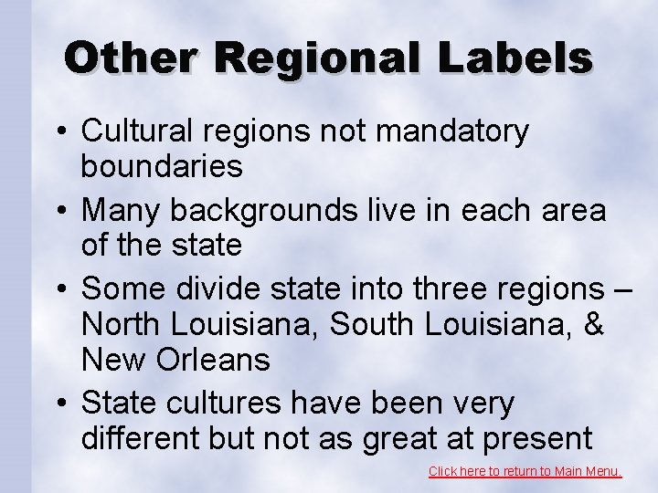 Other Regional Labels • Cultural regions not mandatory boundaries • Many backgrounds live in