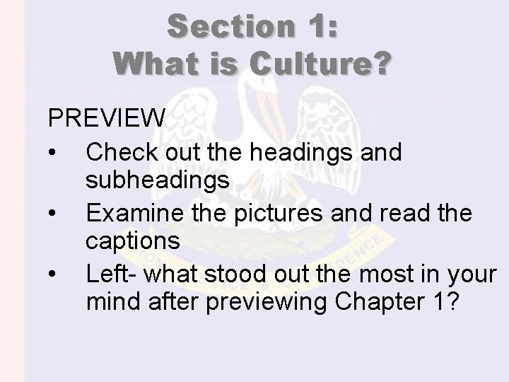 Section 1: What is Culture? PREVIEW • Check out the headings and subheadings •