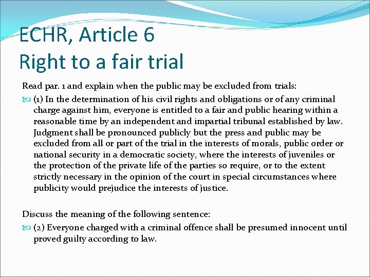 ECHR, Article 6 Right to a fair trial Read par. 1 and explain when