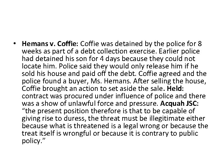  • Hemans v. Coffie: Coffie was detained by the police for 8 weeks