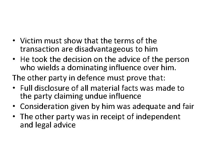  • Victim must show that the terms of the transaction are disadvantageous to
