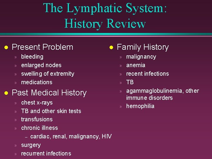 The Lymphatic System: History Review l Present Problem » » l l bleeding enlarged