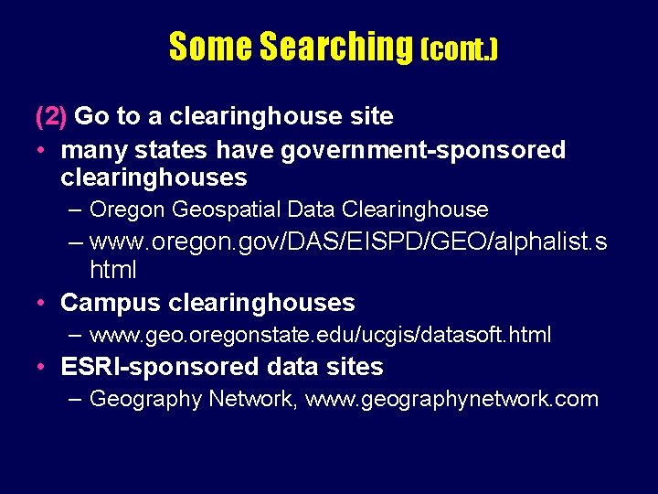 Some Searching (cont. ) (2) Go to a clearinghouse site • many states have