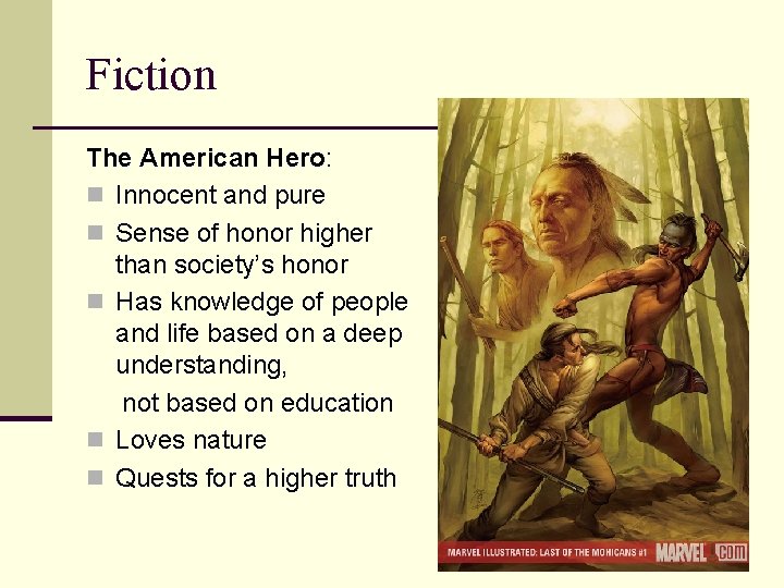 Fiction The American Hero: n Innocent and pure n Sense of honor higher than