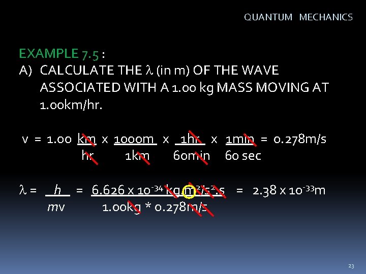 QUANTUM MECHANICS EXAMPLE 7. 5 : A) CALCULATE THE l (in m) OF THE