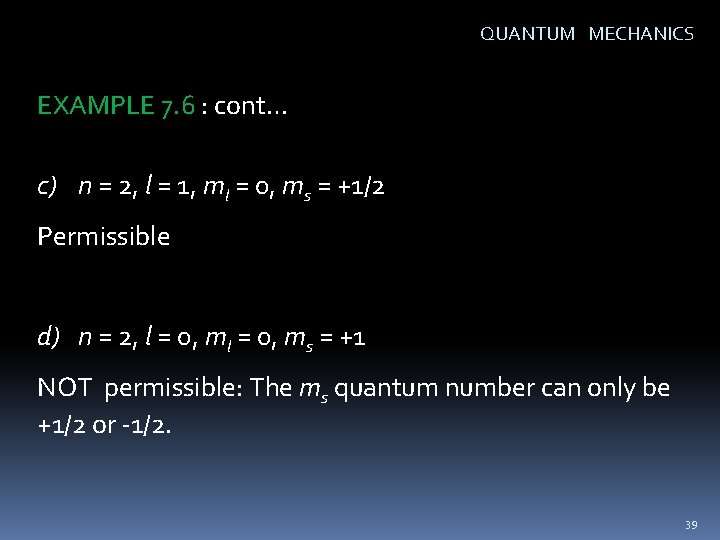 QUANTUM MECHANICS EXAMPLE 7. 6 : cont… c) n = 2, l = 1,