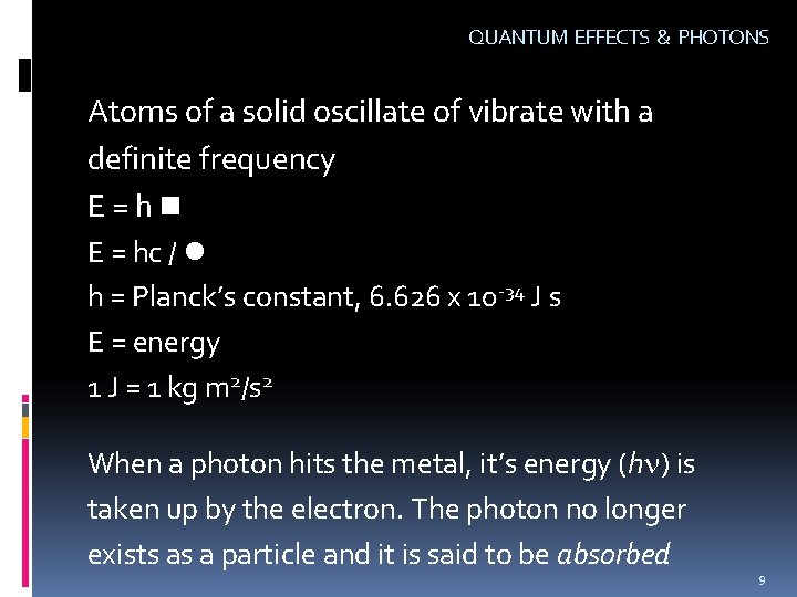 QUANTUM EFFECTS & PHOTONS Atoms of a solid oscillate of vibrate with a definite