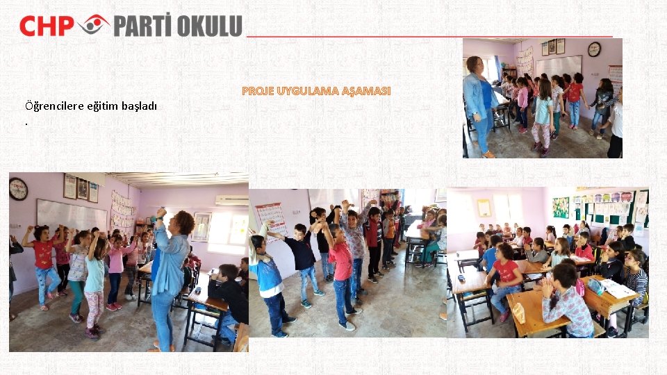 Öğrencilere eğitim başladı. PROJE UYGULAMA AŞAMASI 