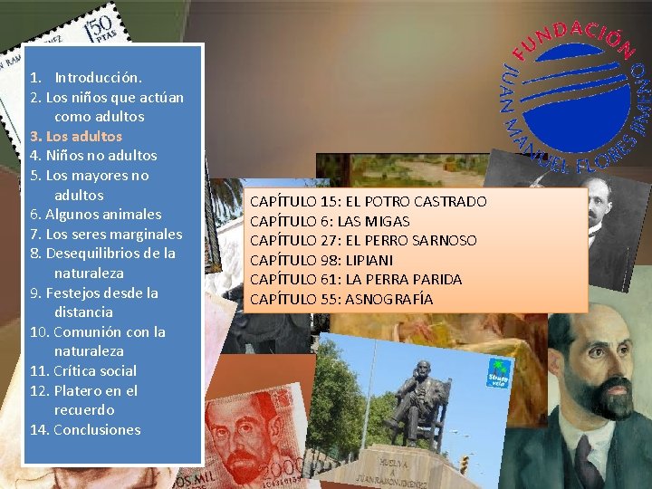 1. Introducción. 2. Los niños que actúan como adultos 3. Los adultos 4. Niños