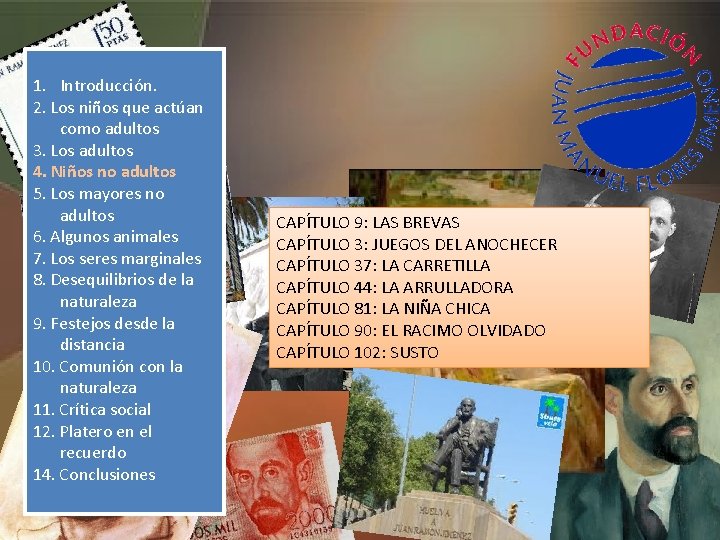 1. Introducción. 2. Los niños que actúan como adultos 3. Los adultos 4. Niños
