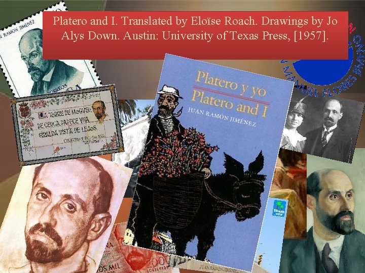 Platero and I. Translated by Eloïse Roach. Drawings by Jo Alys Down. Austin: University