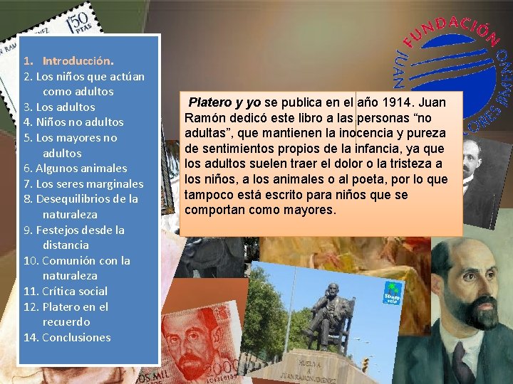 1. Introducción. 2. Los niños que actúan como adultos 3. Los adultos 4. Niños
