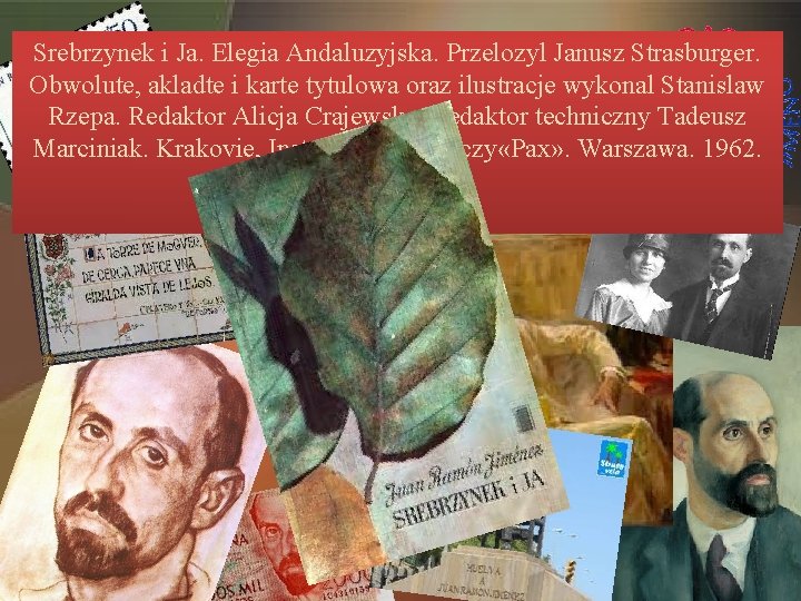 Srebrzynek i Ja. Elegia Andaluzyjska. Przelozyl Janusz Strasburger. Obwolute, akladte i karte tytulowa oraz