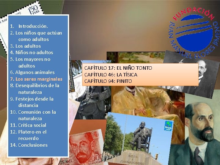 1. Introducción. 2. Los niños que actúan como adultos 3. Los adultos 4. Niños