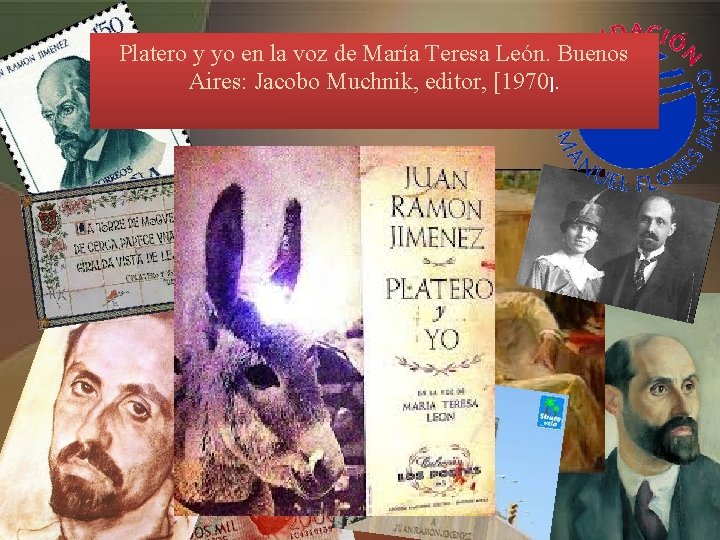 Platero y yo en la voz de María Teresa León. Buenos Aires: Jacobo Muchnik,