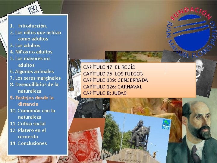 1. Introducción. 2. Los niños que actúan como adultos 3. Los adultos 4. Niños