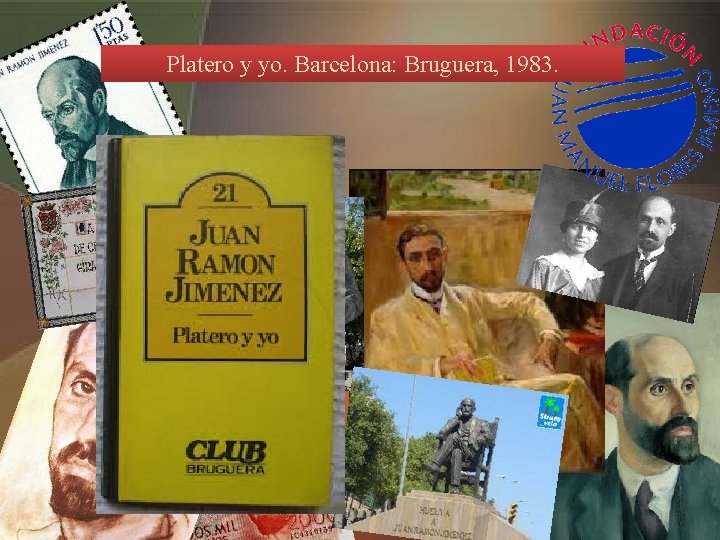 Platero y yo. Barcelona: Bruguera, 1983. 