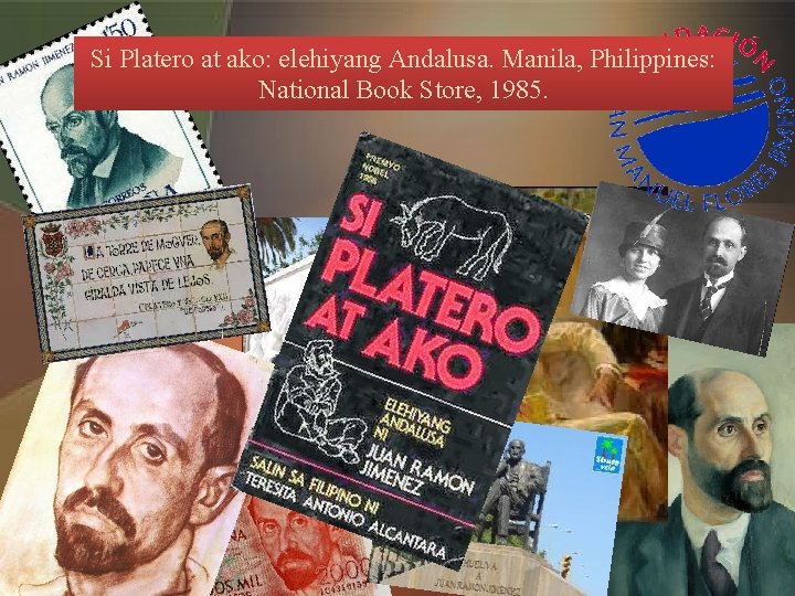 Si Platero at ako: elehiyang Andalusa. Manila, Philippines: National Book Store, 1985. 
