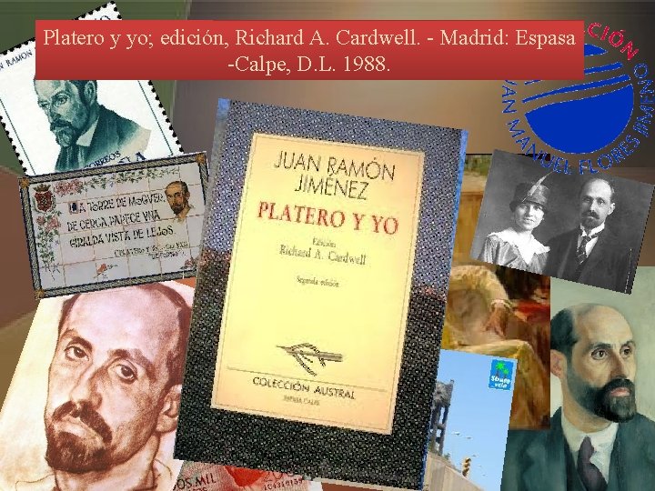 Platero y yo; edición, Richard A. Cardwell. - Madrid: Espasa -Calpe, D. L. 1988.