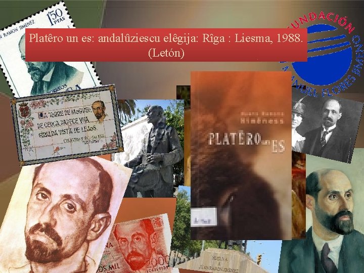 Platêro un es: andalûziescu elêgija: Rîga : Liesma, 1988. (Letón) 