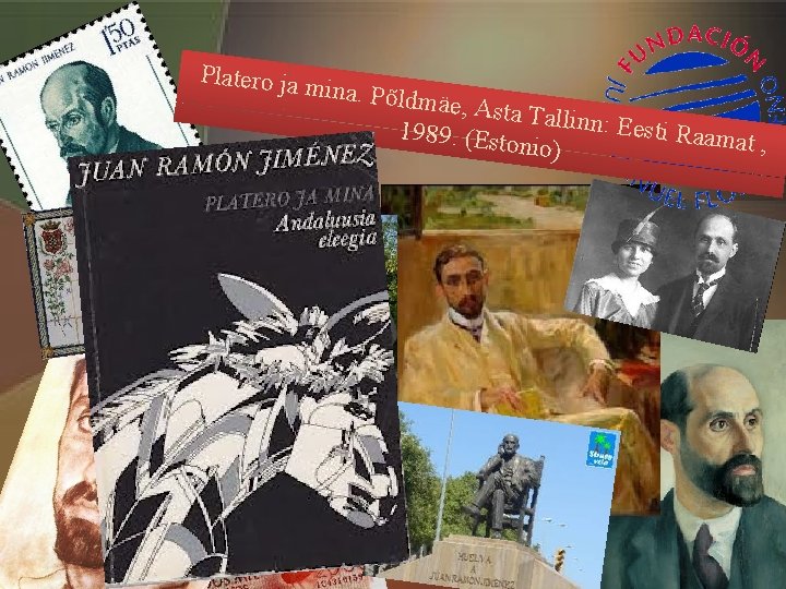 Platero ja mina. Põld mäe, Asta Tallinn: E esti Raama 1989. (Est t, onio)