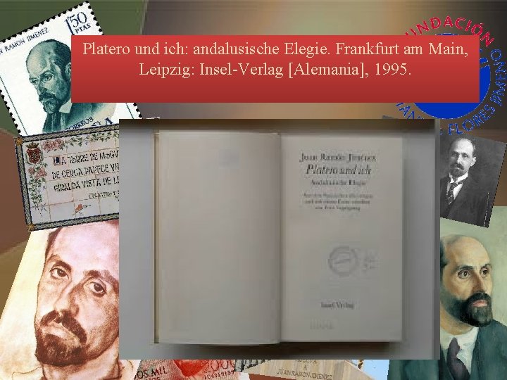 Platero und ich: andalusische Elegie. Frankfurt am Main, Leipzig: Insel-Verlag [Alemania], 1995. 