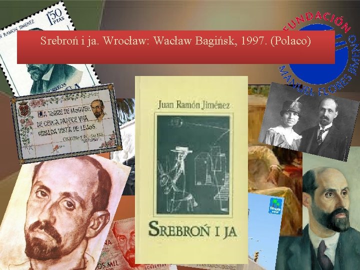 Srebroń i ja. Wrocław: Wacław Bagińsk, 1997. (Polaco) 