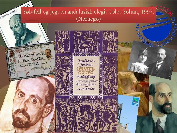 Sølvfell og jeg: en andalusisk elegi. Oslo: Solum, 1997. (Noruego) 
