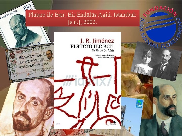 Platero ile Ben: Bir Endülüs Agiti. Istambul: [s. n. ], 2002. 