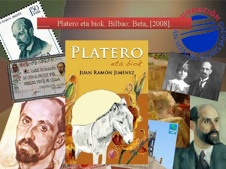 Platero eta biok. Bilbao: Beta, [2008]. 