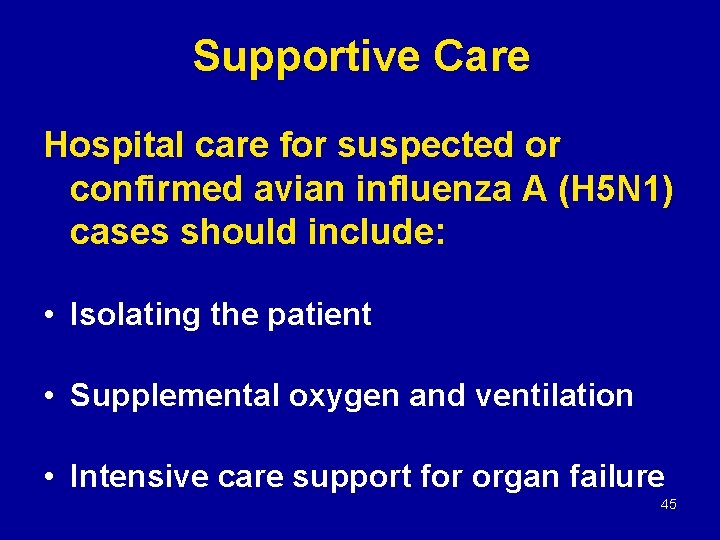 Supportive Care Hospital care for suspected or confirmed avian influenza A (H 5 N
