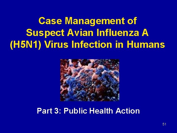 Case Management of Suspect Avian Influenza A (H 5 N 1) Virus Infection in