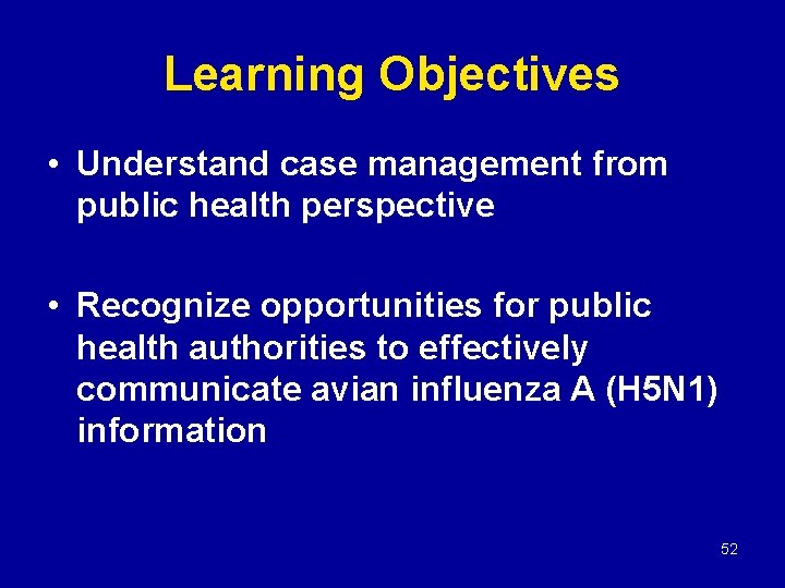 Learning Objectives • Understand case management from public health perspective • Recognize opportunities for