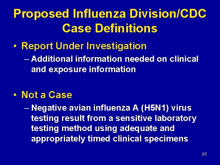 Proposed Influenza Division/CDC Case Definitions • Report Under Investigation – Additional information needed on