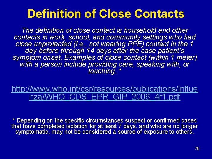 Definition of Close Contacts The definition of close contact is household and other contacts