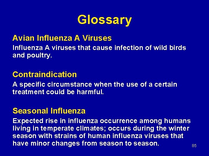 Glossary Avian Influenza A Viruses Influenza A viruses that cause infection of wild birds