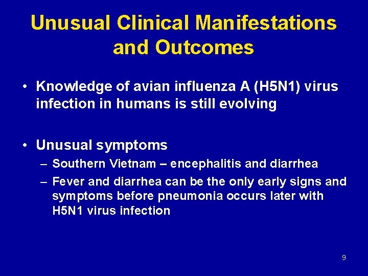 Unusual Clinical Manifestations and Outcomes • Knowledge of avian influenza A (H 5 N