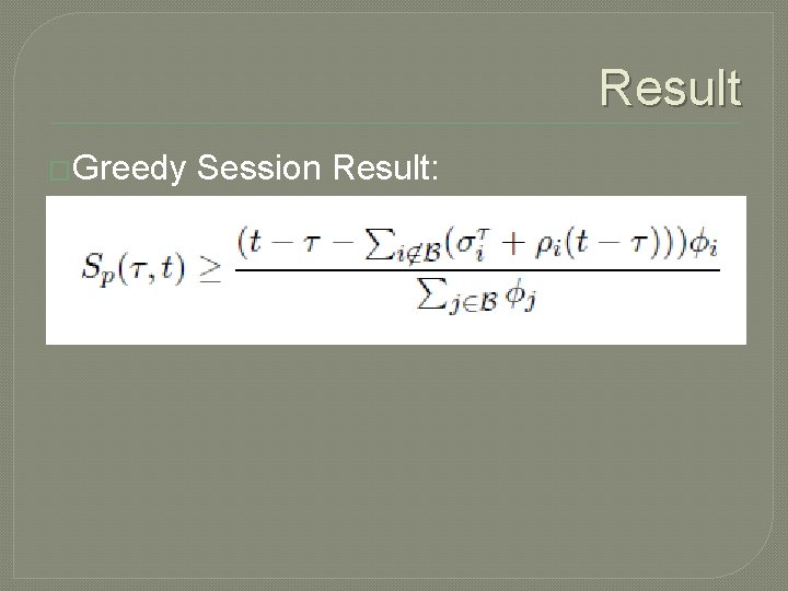 Result �Greedy Session Result: 