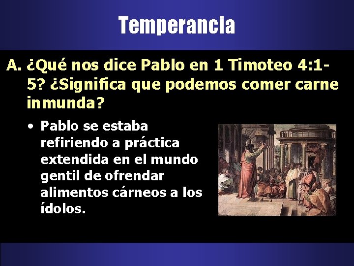 Temperancia A. ¿Qué nos dice Pablo en 1 Timoteo 4: 15? ¿Significa que podemos Temperancia A. ¿Qué nos dice Pablo en 1 Timoteo 4: 15? ¿Significa que podemos