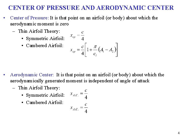 CENTER OF PRESSURE AND AERODYNAMIC CENTER • Center of Pressure: It is that point