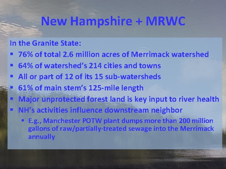 New Hampshire + MRWC In the Granite State: § 76% of total 2. 6