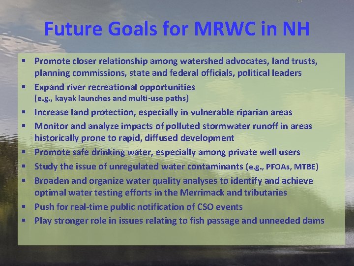 Future Goals for MRWC in NH § Promote closer relationship among watershed advocates, land