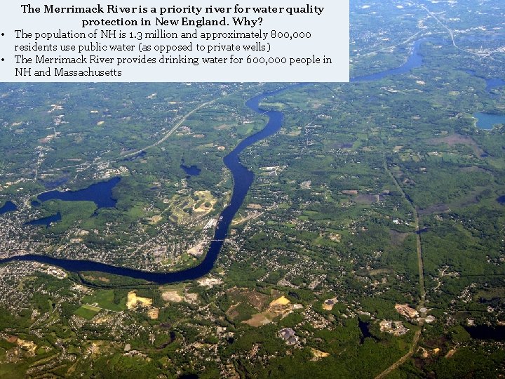 The Merrimack River is a priority river for water quality protection in New England.