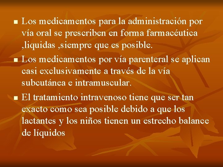 n n n Los medicamentos para la administración por vía oral se prescriben en n n n Los medicamentos para la administración por vía oral se prescriben en