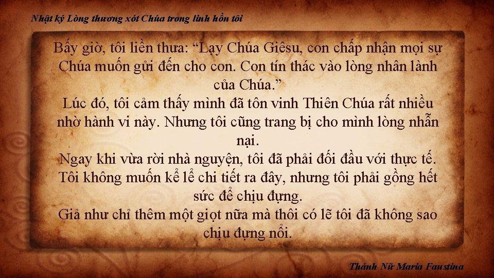 Nhật ký Lòng thương xót Chúa trong linh hồn tôi Bấy giờ, tôi liền Nhật ký Lòng thương xót Chúa trong linh hồn tôi Bấy giờ, tôi liền