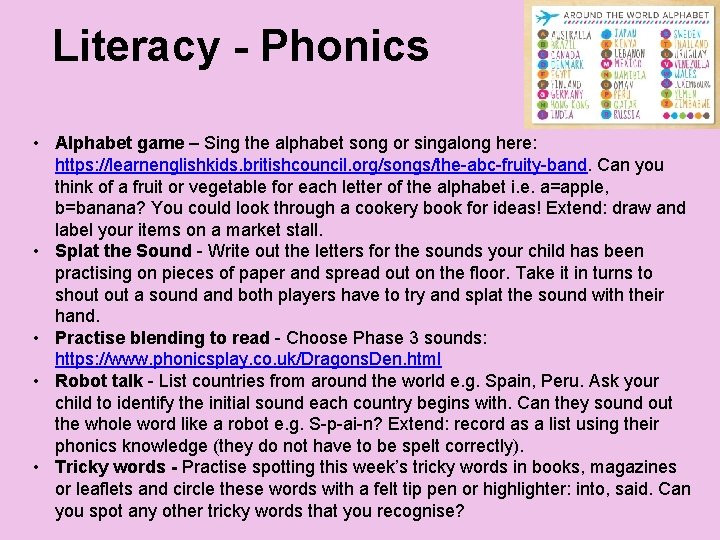 Literacy - Phonics • Alphabet game – Sing the alphabet song or singalong here: