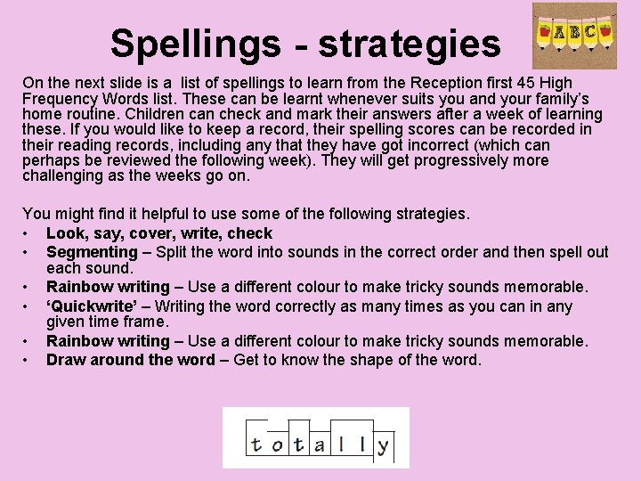 Spellings - strategies On the next slide is a list of spellings to learn